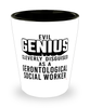 Funny Gerontological Social Worker Shot Glass Evil Genius Cleverly Disguised As A Gerontological Social Worker