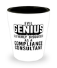 Funny Compliance Consultant Shot Glass Evil Genius Cleverly Disguised As A Compliance Consultant