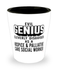 Funny Hospice Palliative Care Social Worker Shot Glass Evil Genius Cleverly Disguised As A Hospice and Palliative Care Social Worker