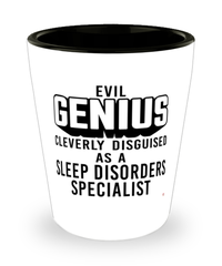 Funny Sleep Disorders Specialist Shot Glass Evil Genius Cleverly Disguised As A Sleep Disorders Specialist