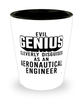 Funny Aeronautical Engineer Shot Glass Evil Genius Cleverly Disguised As An Aeronautical Engineer