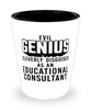 Funny Educational Consultant Shot Glass Evil Genius Cleverly Disguised As An Educational Consultant