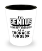 Funny Thoracic Surgeon Shot Glass Evil Genius Cleverly Disguised As A Thoracic Surgeon