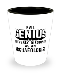 Funny Archaeologist Shot Glass Evil Genius Cleverly Disguised As An Archaeologist