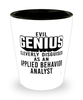 Funny Applied Behavior Analyst Shot Glass Evil Genius Cleverly Disguised As An Applied Behavior Analyst