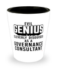 Funny Governance Consultant Shot Glass Evil Genius Cleverly Disguised As A Governance Consultant