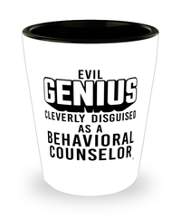 Funny Behavioral Counselor Shot Glass Evil Genius Cleverly Disguised As A Behavioral Counselor