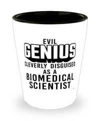 Funny Biomedical Scientist Shot Glass Evil Genius Cleverly Disguised As A Biomedical Scientist