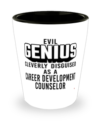 Funny Career Development Counselor Shot Glass Evil Genius Cleverly Disguised As A Career Development Counselor