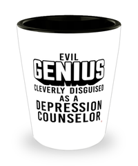 Funny Depression Counselor Shot Glass Evil Genius Cleverly Disguised As A Depression Counselor