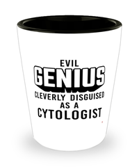 Funny Cytologist Shot Glass Evil Genius Cleverly Disguised As A Cytologist