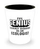 Funny Ecologist Shot Glass Evil Genius Cleverly Disguised As An Ecologist