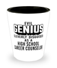 Funny High School Career Counselor Shot Glass Evil Genius Cleverly Disguised As A High School Career Counselor