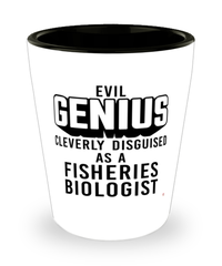 Funny Fisheries Biologist Shot Glass Evil Genius Cleverly Disguised As A Fisheries Biologist