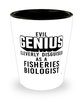 Funny Fisheries Biologist Shot Glass Evil Genius Cleverly Disguised As A Fisheries Biologist