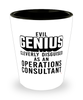 Funny Operations Consultant Shot Glass Evil Genius Cleverly Disguised As An Operations Consultant