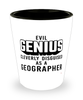 Funny Geographer Shot Glass Evil Genius Cleverly Disguised As A Geographer