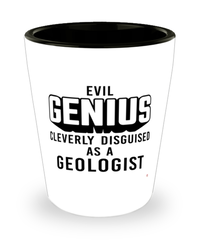 Funny Geologist Shot Glass Evil Genius Cleverly Disguised As A Geologist