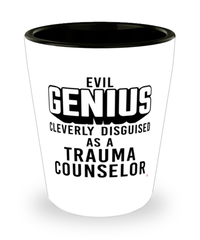 Funny Trauma Counselor Shot Glass Evil Genius Cleverly Disguised As A Trauma Counselor