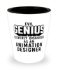 Funny Animation Designer Shot Glass Evil Genius Cleverly Disguised As An Animation Designer