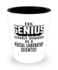 Funny Medical Laboratory Scientist Shot Glass Evil Genius Cleverly Disguised As A Medical Laboratory Scientist