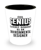 Funny Environmental Designer Shot Glass Evil Genius Cleverly Disguised As An Environmental Designer