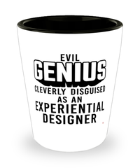 Funny Experiential Designer Shot Glass Evil Genius Cleverly Disguised As An Experiential Designer