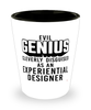 Funny Experiential Designer Shot Glass Evil Genius Cleverly Disguised As An Experiential Designer