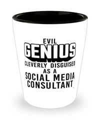 Funny Social Media Consultant Shot Glass Evil Genius Cleverly Disguised As A Social Media Consultant