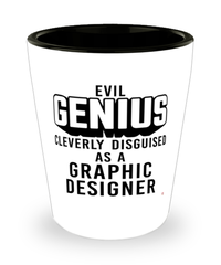 Funny Graphic Designer Shot Glass Evil Genius Cleverly Disguised As A Graphic Designer