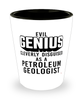 Funny Petroleum Geologist Shot Glass Evil Genius Cleverly Disguised As A Petroleum Geologist
