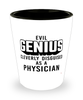 Funny Physician Shot Glass Evil Genius Cleverly Disguised As A Physician