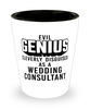 Funny Wedding Consultant Shot Glass Evil Genius Cleverly Disguised As A Wedding Consultant