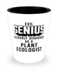 Funny Plant Ecologist Shot Glass Evil Genius Cleverly Disguised As A Plant Ecologist