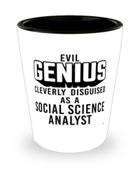 Funny Social Science Analyst Shot Glass Evil Genius Cleverly Disguised As A Social Science Analyst