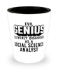 Funny Social Science Analyst Shot Glass Evil Genius Cleverly Disguised As A Social Science Analyst