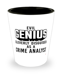 Funny Crime Analyst Shot Glass Evil Genius Cleverly Disguised As A Crime Analyst