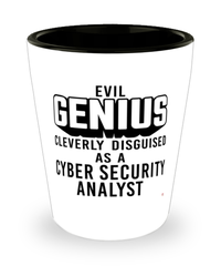 Funny Cyber Security Analyst Shot Glass Evil Genius Cleverly Disguised As A Cyber Security Analyst