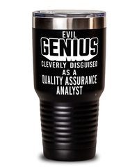 Funny Quality Assurance Analyst Tumbler Evil Genius Cleverly Disguised As A Quality Assurance Analyst 30oz Stainless Steel Black