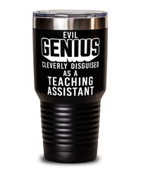 Funny Teaching Assistant Tumbler Evil Genius Cleverly Disguised As A Teaching Assistant 30oz Stainless Steel Black