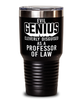 Funny Professor of Law Tumbler Evil Genius Cleverly Disguised As A Professor of Law 30oz Stainless Steel Black