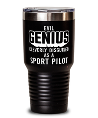 Funny Sport Pilot Tumbler Evil Genius Cleverly Disguised As A Sport Pilot 30oz Stainless Steel Black