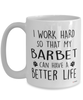 Funny Barbet Dog Mug I Work Hard So That My Barbet Can Have A Better Life Coffee Cup 15oz White