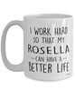 Funny Rosella Mug I Work Hard So That My Rosella Can Have A Better Life Coffee Cup 15oz White