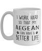 Funny Aegean Cat Mug I Work Hard So That My Aegean Can Have A Better Life Coffee Cup 15oz White