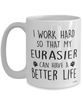 Funny Eurasier Dog Mug I Work Hard So That My Eurasier Can Have A Better Life Coffee Cup 15oz White