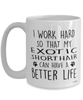 Funny Exotic Shorthair Cat Mug I Work Hard So That My Exotic Shorthair Can Have A Better Life Coffee Cup 15oz White