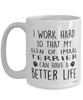 Funny Glen Of Imaal Terrier Mug I Work Hard So That My Glen Of Imaal Terrier Can Have A Better Life Coffee Cup 15oz White