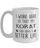 Funny Korat Cat Mug I Work Hard So That My Korat Can Have A Better Life Coffee Cup 15oz White