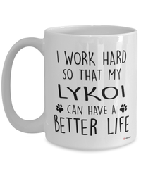 Funny Lykoi Cat Mug I Work Hard So That My Lykoi Can Have A Better Life Coffee Cup 15oz White